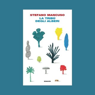 Stefano Mancuso presenta &quot;La tribù degli alberi&quot;