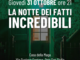 La notte dei fatti incredibili: storie che fanno rabbrividire