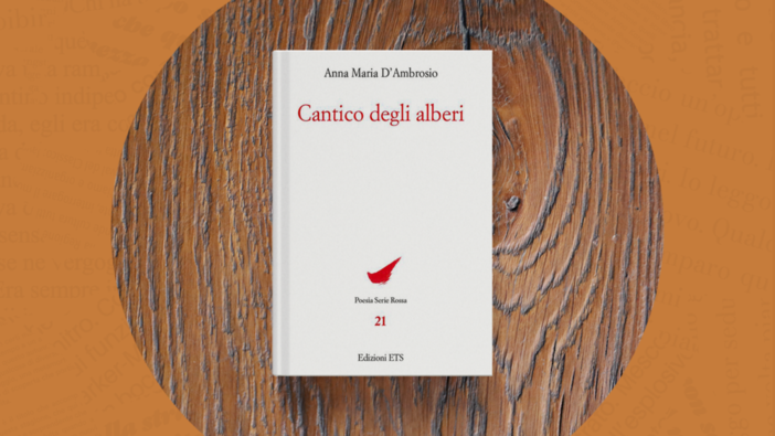 Cantico degli alberi: la poesia di Anna Maria D’Ambrosio al Circolo dei lettori