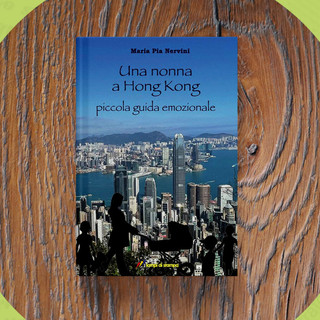 &quot;Una nonna a Hong Kong&quot;: viaggio emozionale alla scoperta della città