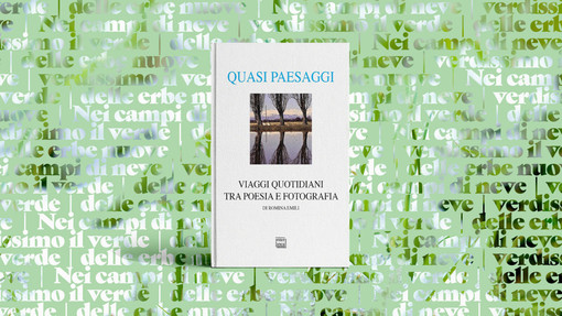 'Quasi Paesaggi': viaggi quotidiani tra poesia e fotografia a Novara