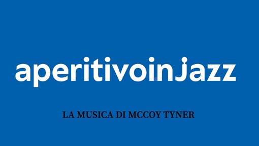 Note nell'Aria: omaggio a McCoy Tyner al Piccolo Coccia