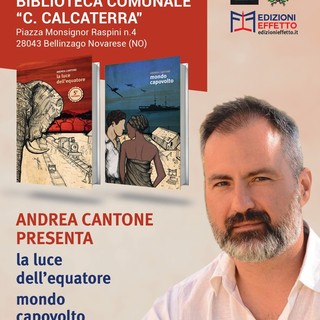 Andrea Cantone presenta i suoi romanzi &quot;La Luce dell'Equatore&quot; e &quot;Mondo Capovolto&quot; alla Biblioteca Calcaterra