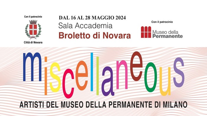 La mostra &quot;Miscellaneous&quot; al Broletto di Novara